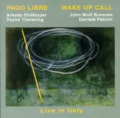 Pago Libre - Wake Up Call - Live in Italy
