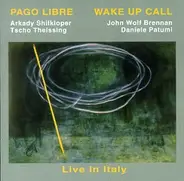 Pago Libre - Wake Up Call - Live in Italy