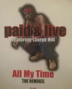 Paid & Live - All My Time (The Remixes)