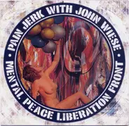 Pain Jerk & John Wiese - Mental Peace Liberation Front
