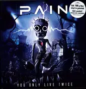 P.A.I.N. - You Only Live Twice