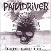 7inch Vinyl Single - Paindriver - The Truth... Is All That Matters