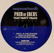 Pair Of Jacks - That Party Track (Remixed)