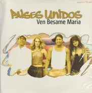 Paises Unidos - Ven Besame Maria