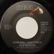 Pake McEntire - Good God, I Had It Good