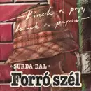 7inch Vinyl Single - Pál Györgyi , Baracsi István - Forró Szél »Surda-Dal« / Kinek A Pap, Kinek A Papné