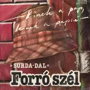 7inch Vinyl Single - Pál Györgyi , Baracsi István - Forró Szél »Surda-Dal« / Kinek A Pap, Kinek A Papné