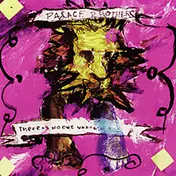 The Palace Brothers - there is noone that will take...