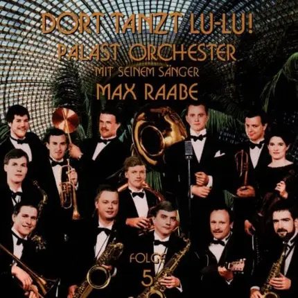 Palast Orchester Mit Seinem Sänger Max Raabe - Dort Tanzt Lu-Lu! (Folge 5)