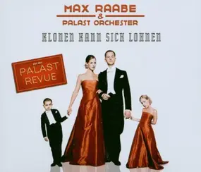 Palast Orchester mit Max Raabe - Klonen Kann Sich Lohnen