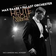 Palast Orchester Mit Seinem Sänger Max Raabe - Heute Nacht Oder Nie - Live In New York