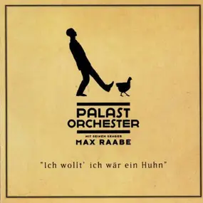 Palast Orchester mit Max Raabe - Ich Wollt' Ich Wär Ein Huhn