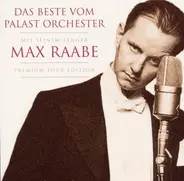 Palast Orchester Mit Seinem Sänger Max Raabe - Das Beste Vom Palast Orchester Mit Seinem Sänger Max Raabe (Premium Tour Edition)