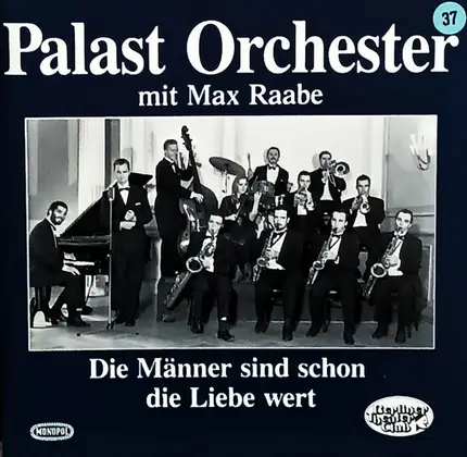 Palast Orchester Mit Seinem Sänger Max Raabe - Die Männer sind schon die Liebe wert