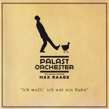 Palast Orchester Mit Seinem Sänger Max Raabe - Ich Wollt' Ich Wär Ein Huhn