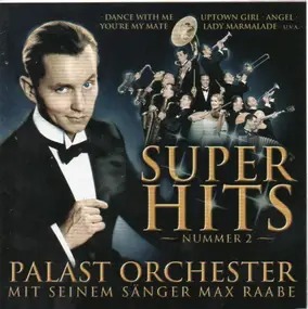 Palast Orchester mit Max Raabe - Super Hits Nummer 2