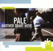 Pale - ANOTHER SMART MOVE