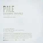Pale - GOODBYE TROUBLE