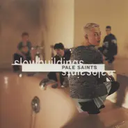 Pale Saints - Slow Buildings