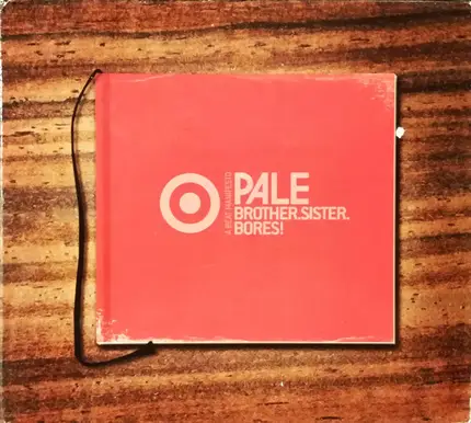 Pale - Brother.Sister.Bores!