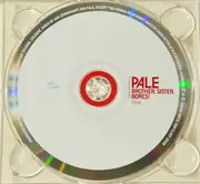 Double CD - Pale - Brother.Sister.Bores!