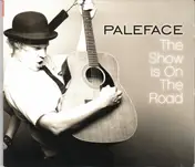Paleface - The Show Is on the Road