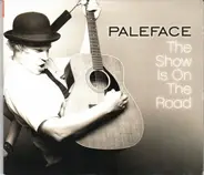 Paleface - The Show Is on the Road