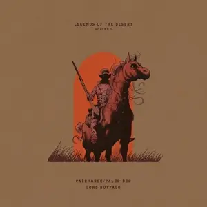 Palehorse/Palerider+lord Buffalo - Legends Of The Desert: Vol.1
