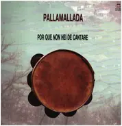 Pallamallada - Por que non hei de cantare