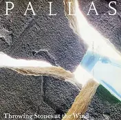 Pallas - Throwing Stones At The Wind
