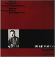 Palló Imre - Nagy Magyar Előadóművészek / Great Hungarian Performers