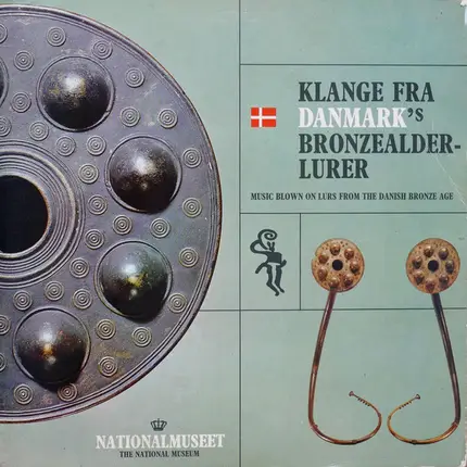 Palmer Traulsen , Georg Allin Wilkenschildt - Klange Fra Danmark´s Bronzealderlurer (Music Blown On Lurs From The Danish Bronze Age)