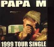Papa M - 1999 Tour Single