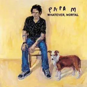Papa M - Whatever,Mortal