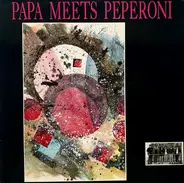 Papa Meets Peperoni - Papa Meets Peperoni