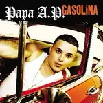 Papa A.P. - Gasolina