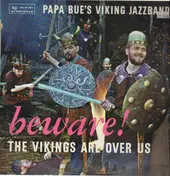 Papa Bue's Viking Jazz Band - Beware! The Vikings Are Over Us