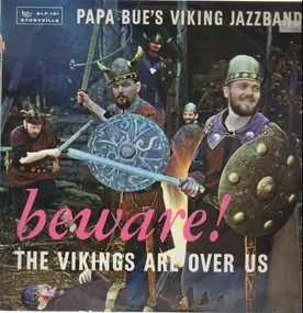 Papa Bue's Viking Jazz Band - Beware! The Vikings Are Over Us