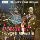 LP - Papa Bue's Viking Jazz Band - Beware ! The Vikings Are Over Us