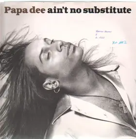 papa dee - Ain't No Substitute