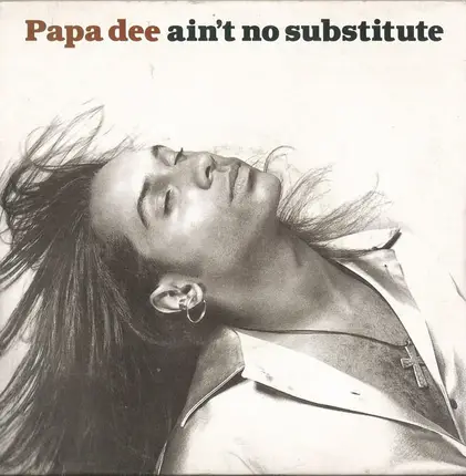 Papa Dee - Ain't No Substitute
