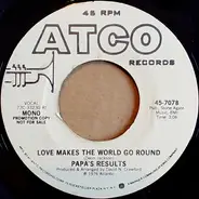 Papa's Results - Love Makes The World Go Round