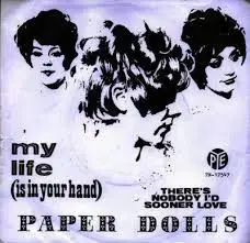 Paper Dolls - My Life (Is In Your Hands)