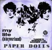 Paper Dolls - My Life (Is In Your Hands)