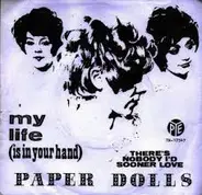 Paper Dolls - My Life (Is In Your Hands)