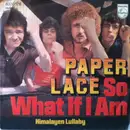 7'' - Paper Lace - So What If I Am / Himalayan Lullaby