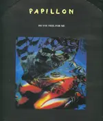 Papillon - Do You Feel For Me