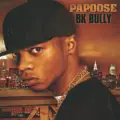 Papoose - BK Bully