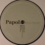 Papol - Before Tea Ep/ Ekkohaus Rmx
