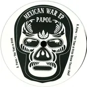 Papol - Mexican War Ep